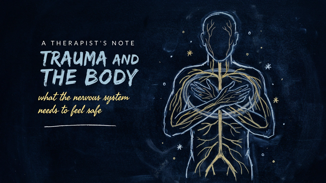 Trauma and the body: what the nervous system needs to feel safe